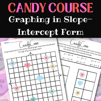 Preview of "Candy Course" a Valentine's Themed- Graphing with Slope-Intercept Form Activity