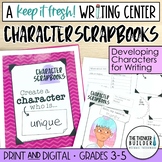 "Character Scrapbooks" Developing Characters (Keep It Fres