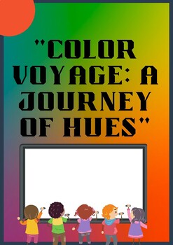 Preview of "Color Voyage " A journey of Hues