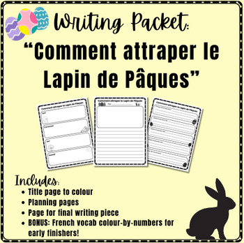 Preview of "Comment attraper le Lapin de Pâques: French Easter Writing Packet"