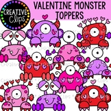 Valentine Monster Toppers {Valentine Clipart}