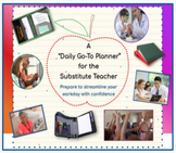 "Daily Go-To Planner" for the Substitute Teacher