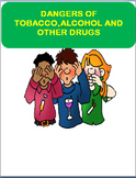 Safety-"Danger of Tobacco, Alcohol and Drugs" CDC Health S
