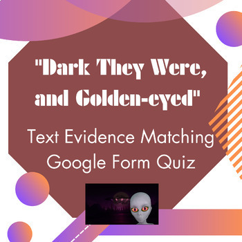 Preview of "Dark They Were, and Golden-eyed" Textual Evidence Matching Activity Google Form