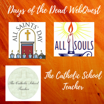 Preview of "Days of the Dead" WebQuest: All Hallows Eve, All Saints' Day, All Souls' Day