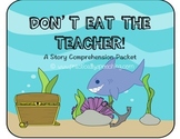 "Don't Eat the Teacher" Print-n-Go Story Comprehension Packet
