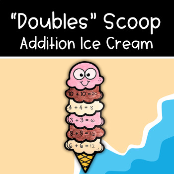 Preview of "Doubles" Scoop Addition Ice Cream Math Craft | Summer Addition within 20