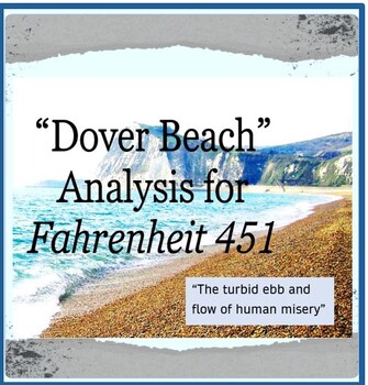 Preview of Fahrenheit 451 Dover Beach by Matthew Arnold - analysis/connection  -w/ KEY