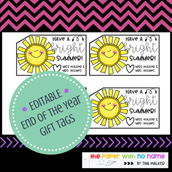 Preview of *EDITABLE* End of Year Gift Tags "Have a BRIGHT Summer"