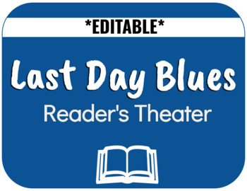 Preview of *EDITABLE* Last Day Blues Reader's Theater  
