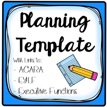 Preview of *EDITABLE* Planning Template //ACARA // EYLF // TEFL // Executive Functions //