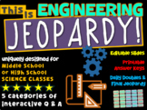 "ENGINEERING" JEOPARDY! Middle School Science Version 10 of 12