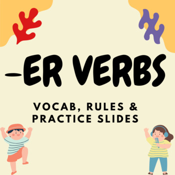 Preview of -ER Verbs Slides (vocabulary, rules, and practice) - French 1 A1/A2