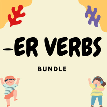 Preview of -ER verbs BUNDLE! French 1 A1/A2 Beginner Vocabulary Grammar Practice