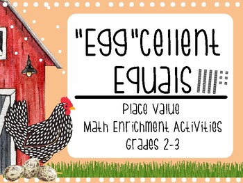 Preview of "Egg"cellent Equals:  Place Value Math Enrichment Activities Grades 2-3