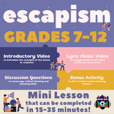 "Escapism" Mini Lesson for Grades 7-12