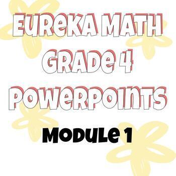 Preview of (Eureka Aid) Math Grade 4 Google Slides Module 1
