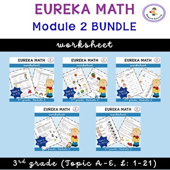 Preview of {Eureka Math}: Grade 3 , Module 2---Whole Module BUNDLE (Topic A-E) worksheets