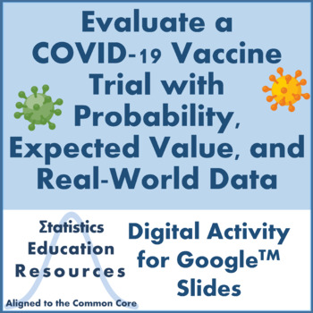 Preview of  Evaluate a COVID-19 Vaccine with Probability & Expected Value