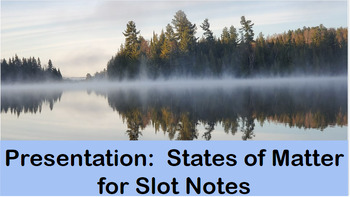 Preview of “Exploring States of Matter” Notes Presentation and Slot Notes