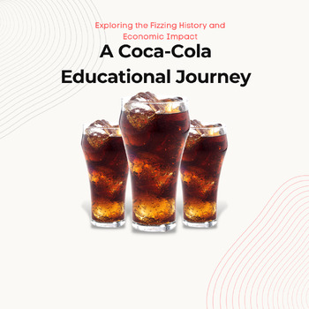 Preview of Exploring the Fizzing History and Economic Impact: A Coca-Cola Educational Jour