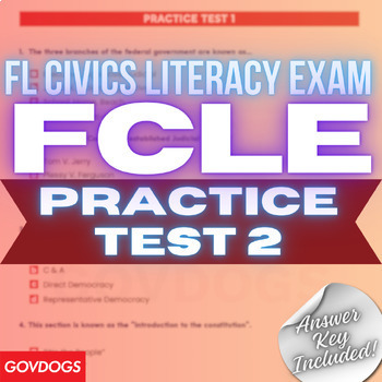 Preview of (FCLE) PRACTICE TEST 2 | FLORIDA CIVIC LITERACY EXAM STUDY GUIDE