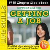 ❤️FREE❤️   Getting A Job:  Preschool Teacher - Independent Living - Life Skills
