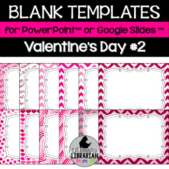 Preview of 12 Valentine's Day #2 Blank Background Templates for PPT or Slides™