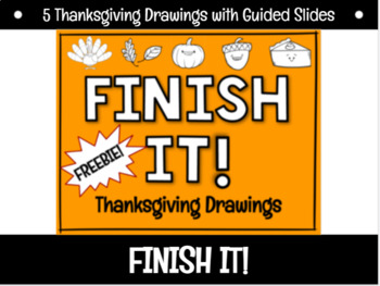 Preview of *FREEBIE* FINISH IT! - Thanksgiving Drawings 