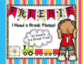 *FREEBIE* I Need a Break Please