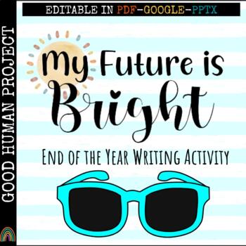 Preview of *FREEBIE* My Future is Bright | End of the Year | Writing Activity | Editable