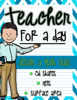 Preview of *FREEBIE* Teacher For A Day: Design A Quiz (3d Shapes, Nets, & Surface Area)