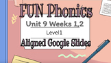 FUN Phonics aligned Level 1 Unit 9, weeks 1 and 2 google slides