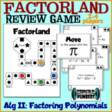 * Factorland!  Algebra II Factoring Polynomials Review Gam