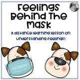 Feelings Behind The Mask: for distance or in-person learning