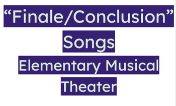 Preview of "Finale/Closing" Songs- Theater Arts Music Remote Homework Lesson