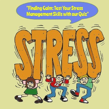 Preview of "Finding Calm: Test Your Stress Management Skills with our Quiz"