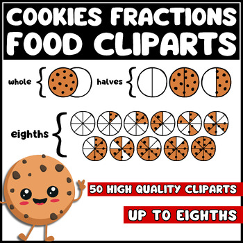 Preview of ❤️ Fractions Clip Art - Cookie Fractions Clipart FUN FOOD FRACTIONS MATH CLIPART