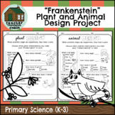 "Frankenstein" Plant Design and Animal Design Project (K-3