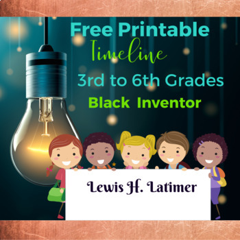 Preview of Free Timeline Printable Black Inventor Lewis H. Latimer