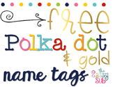 *Free* Polka Dot and Gold Name Tags