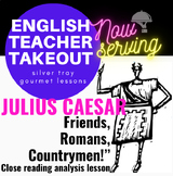 "Friends, Romans, Countrymen" JULIUS CAESAR Passage Honors