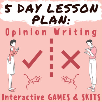 Preview of [Funny] 5 Day Lesson Plan: Opinion Writing (Interactive, Games, Skit) ELA