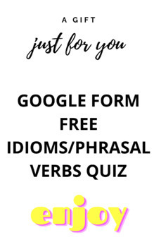 Preview of [GOOGLE FORM] FREE IDIOM/PHRASAL VERB multiple choice questions