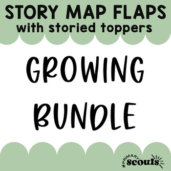 Preview of *GROWING* Bundle | Fiction Story Map Graphic Organizer "Flaps" with Toppers