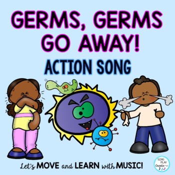Preview of Classroom Song Wash Your Hands, Cover Your Nose: "Germs, Germs Go Away!"