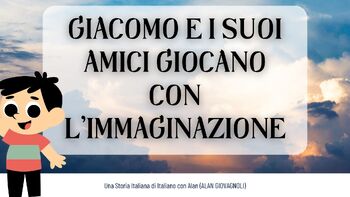 Preview of "Giacomo e i suoi amici giocano con l'Immaginazione" - Italian Children's Book