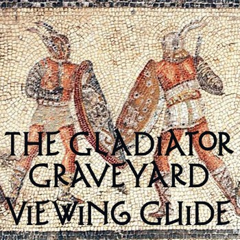 Preview of "Gladiator Graveyard" Viewing Guide