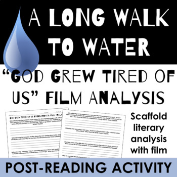 Preview of "God Grew Tired of Us"  Film Analysis - A Long Walk to Water Post-Reading
