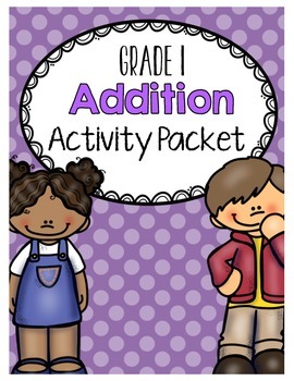 Grade 1 Addition Activity Packet by TeachinginaWonderland | TpT